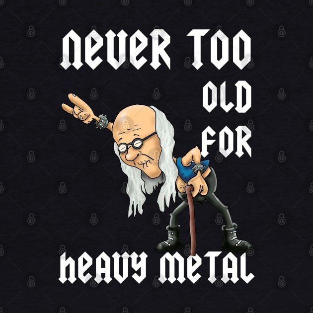 Never too old to rock - classic heavy metal design by Hetsters Designs